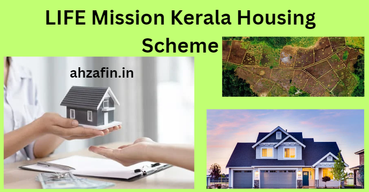 LIFE Mission Kerala Housing Scheme