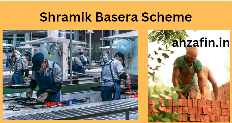 Shramik Basera Scheme