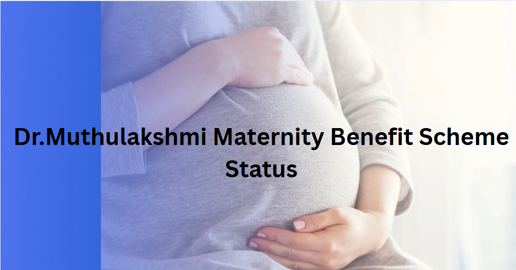 Dr.Muthulakshmi Maternity Benefit Scheme